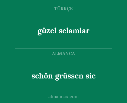 güzel selamlar - schön grüssen sie