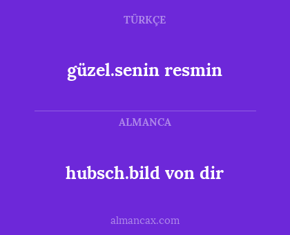güzel.senin resmin - hubsch.bild von dir