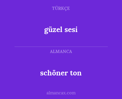 schöner ton - güzel sesi
