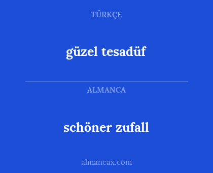 güzel tesadüf - schöner zufall