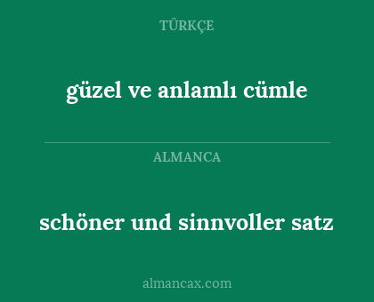 güzel ve anlamlı cümle - schöner und sinnvoller satz