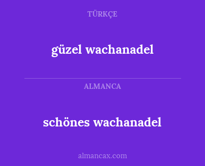 schönes wachanadel - güzel wachanadel