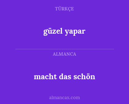 güzel yapar - macht das schön