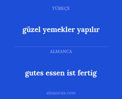 gutes essen ist fertig - güzel yemekler yapılır
