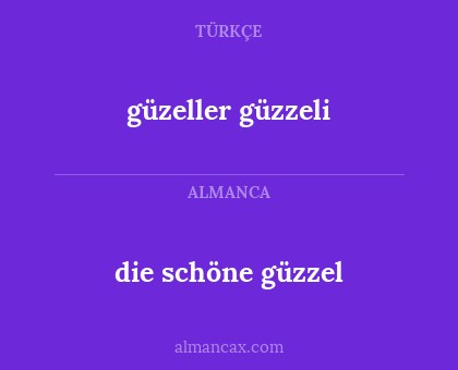 die schöne güzzel - güzeller güzzeli