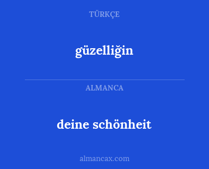 güzelliğin - deine schönheit