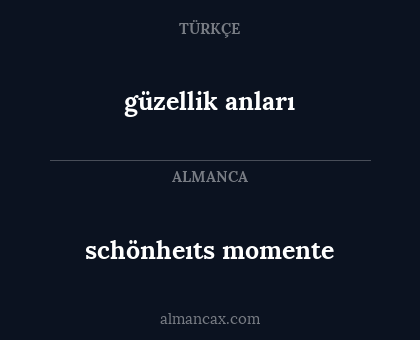 schönheıts momente - güzellik anları