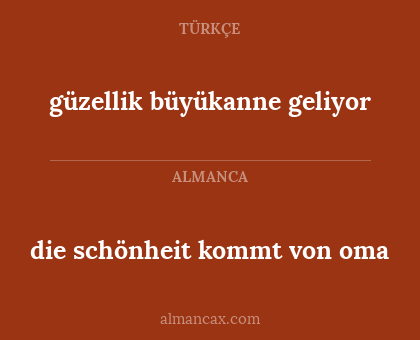 die schönheit kommt von oma - güzellik büyükanne geliyor