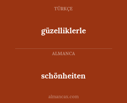 güzelliklerle - schönheiten