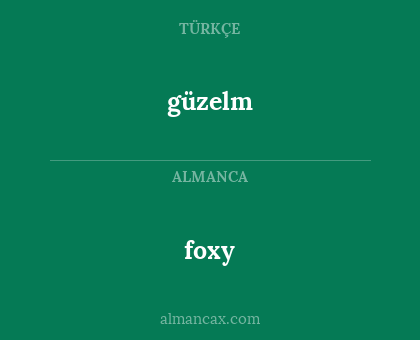 foxy - güzelm
