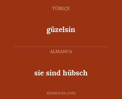 güzelsin - sie sind hübsch