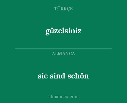 güzelsiniz - sie sind schön