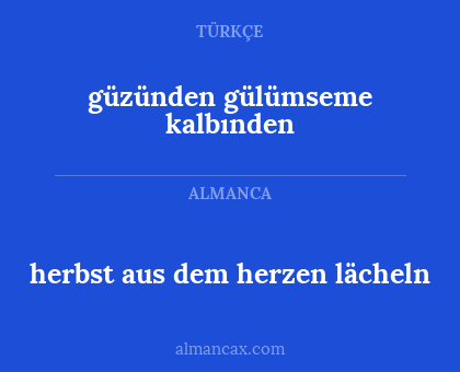herbst aus dem herzen lächeln - güzünden gülümseme kalbınden