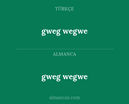 gweg wegwe - gweg wegwe
