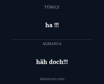 häh doch!!! - ha !!!