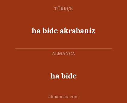 ha bide - ha bide akrabaniz