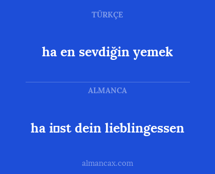 ha en sevdiğin yemek - ha i̇st dein lieblingessen