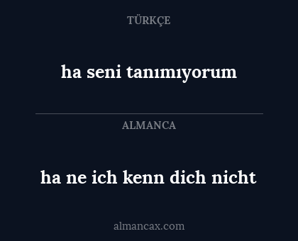 ha seni tanımıyorum - ha ne ich kenn dich nicht