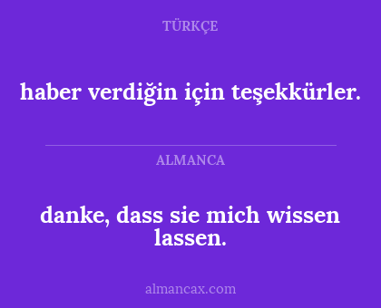 danke, dass sie mich wissen lassen. - haber verdiğin için teşekkürler.