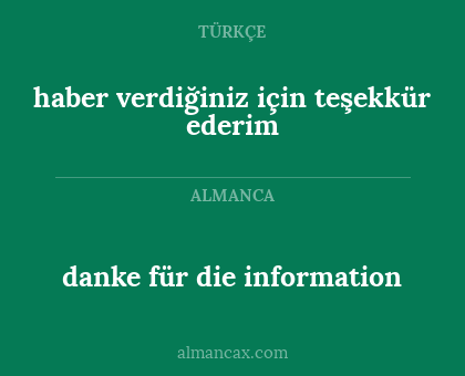 danke für die information - haber verdiğiniz için teşekkür ederim