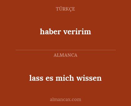 lass es mich wissen - haber veririm