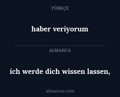 ich werde dich wissen lassen, - haber veriyorum