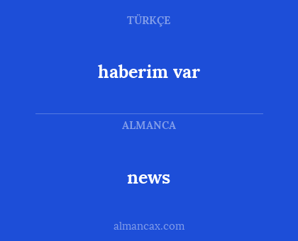 news - haberim var