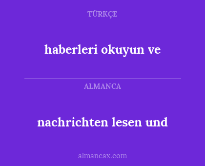 nachrichten lesen und - haberleri okuyun ve