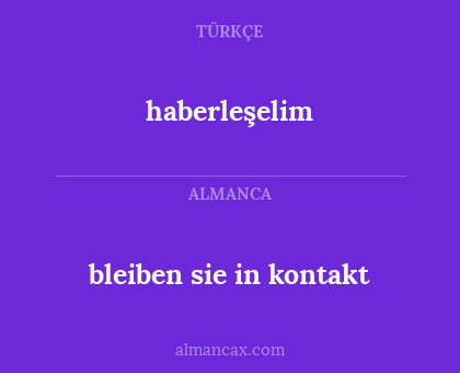 bleiben sie in kontakt - haberleşelim