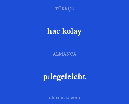 pilegeleicht - hac kolay