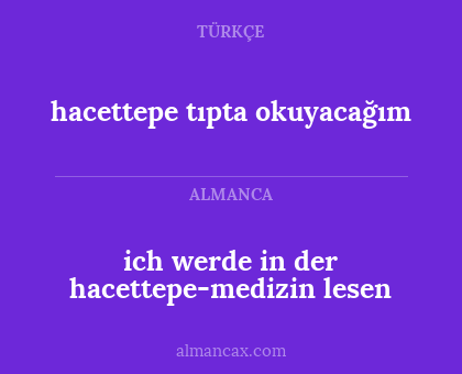 ich werde in der hacettepe-medizin lesen - hacettepe tıpta okuyacağım