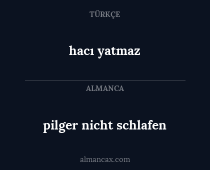 hacı yatmaz - pilger nicht schlafen
