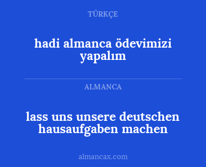 hadi almanca ödevimizi yapalım - lass uns unsere deutschen hausaufgaben machen