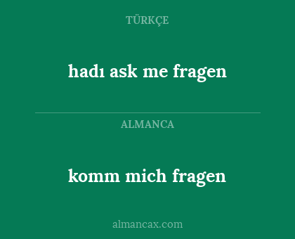 komm mich fragen - hadı ask me fragen