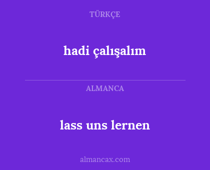 hadi çalışalım - lass uns lernen