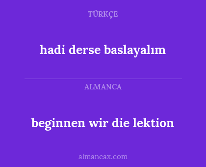 beginnen wir die lektion - hadi derse baslayalım