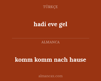 hadi eve gel - komm komm nach hause