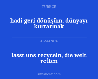 lasst uns recyceln, die welt retten - hadi geri dönüşüm, dünyayı kurtarmak