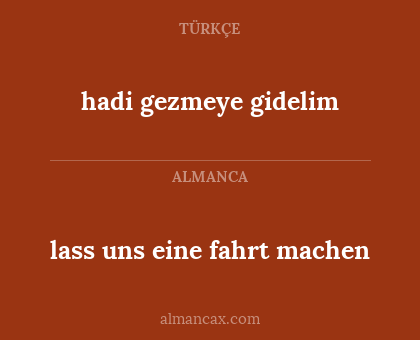 lass uns eine fahrt machen - hadi gezmeye gidelim