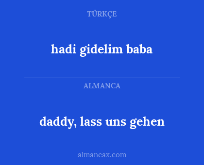 daddy, lass uns gehen - hadi gidelim baba