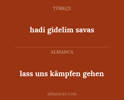lass uns kämpfen gehen - hadi gidelim savas