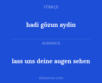hadi gözun aydin - lass uns deine augen sehen