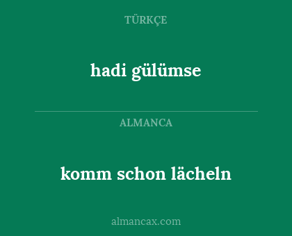 hadi gülümse - komm schon lächeln