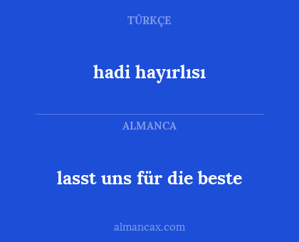 lasst uns für die beste - hadi hayırlısı