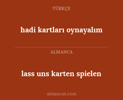 lass uns karten spielen - hadi kartları oynayalım
