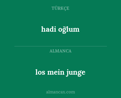 los mein junge - hadi oğlum