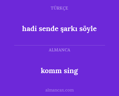 komm sing - hadi sende şarkı söyle