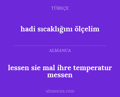 lessen sie mal ihre temperatur messen - hadi sıcaklığını ölçelim