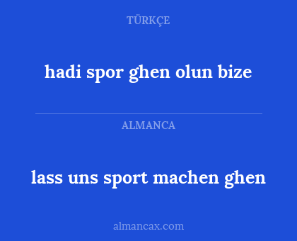 hadi spor ghen olun bize - lass uns sport machen ghen