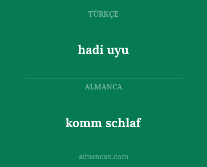komm schlaf - hadi uyu